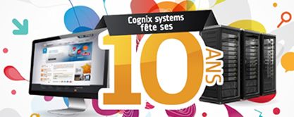 Cognix Systems vient d'avoir 10 ans Cognix Systems vient d'avoir 10 ans